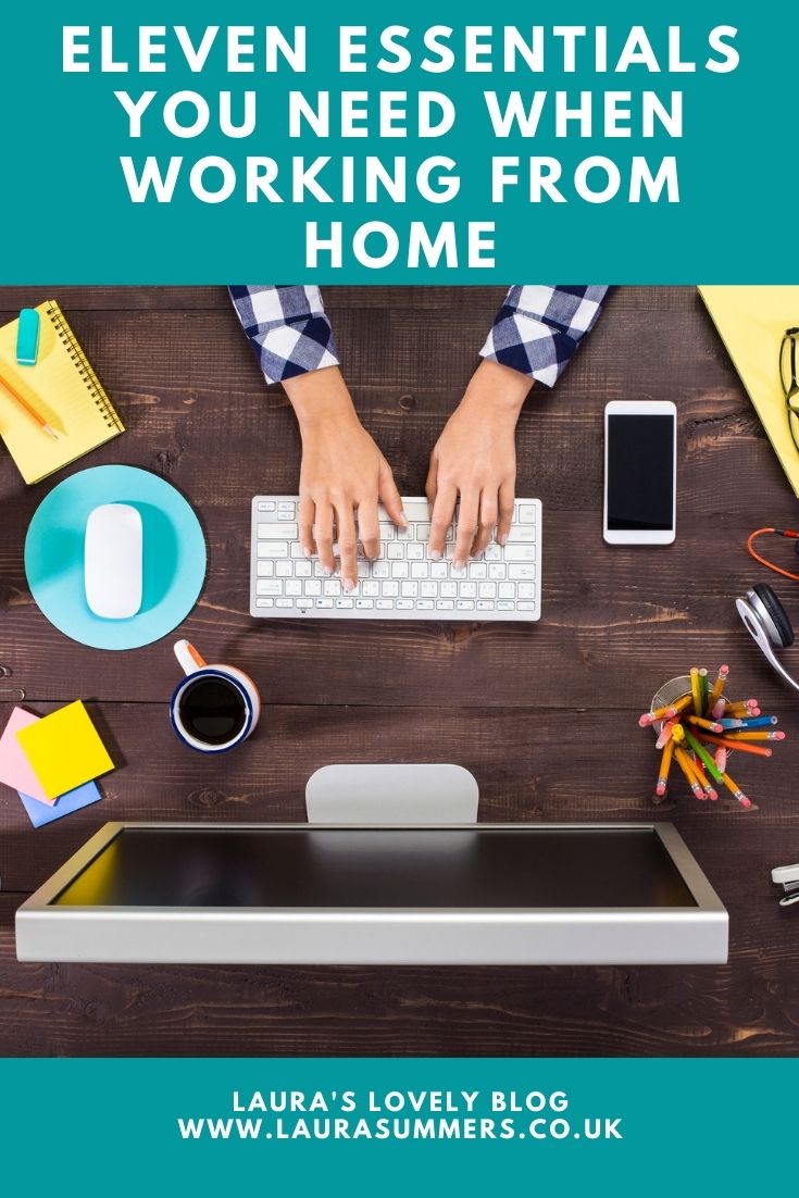 Eleven Essentials You Need When Working From Home - Laura Summers